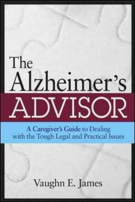 The Alzheimer's Advisor - Vaughn E. James