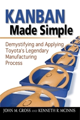 Kanban Made Simple - John M. Gross, Kenneth R. McInnis