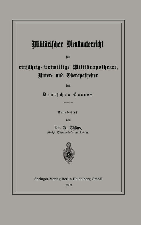 Militärischer Dienstunterricht für einjährig-freiwillige Militärapotheker, Unter- und Oberapotheker des Deutschen Heeres - 