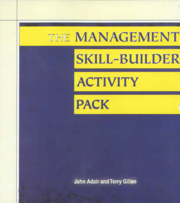 Management Skill-Builder Activity Pack - John Adair, Terry Gillen