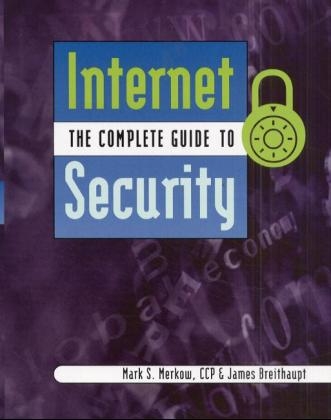 Complete Guide to Internet Security - Mark S. Merkow, James Breithaupt