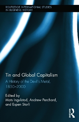 Tin and Global Capitalism, 1850-2000 - 