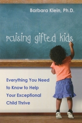 Raising Gifted Kids - Barbara Klein