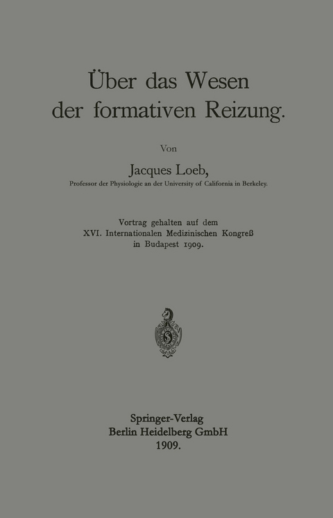 Über das Wesen der formativen Reizung - Jacques Loeb