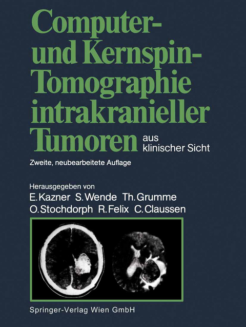 Computer- und Kernspin-Tomographie intrakranieller Tumoren aus klinischer Sicht - 