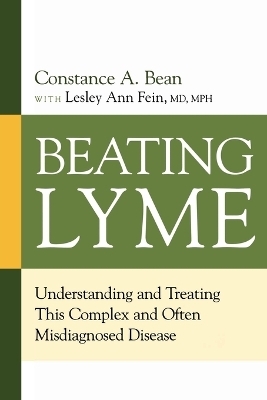 Beating Lyme - Constance A Bean, Lesley Ann Fein