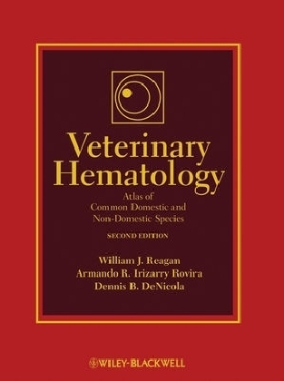 Veterinary Hematology - William J. Reagan, Armando R. Irizarry Rovira, Dennis B. DeNicola