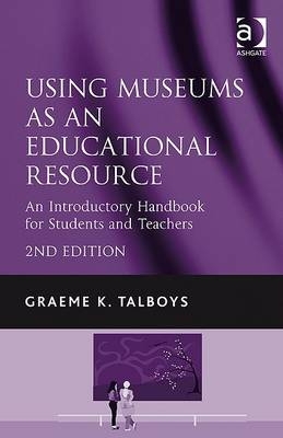 Using Museums as an Educational Resource -  Graeme K. Talboys