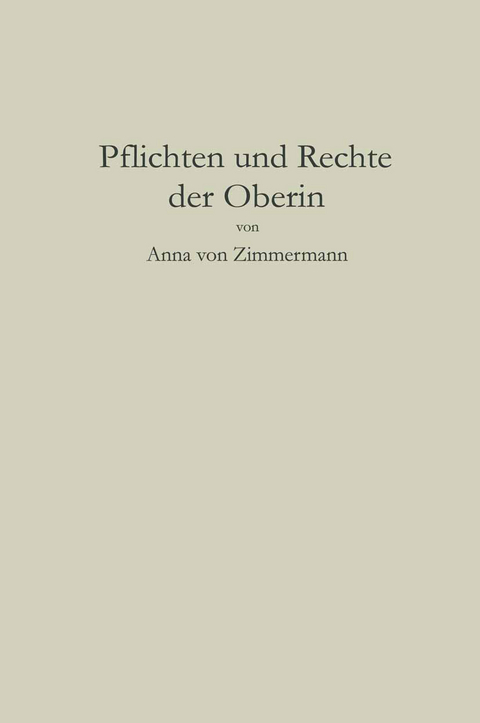 Pflichten und Rechte der Oberin - Anna von Zimmermann