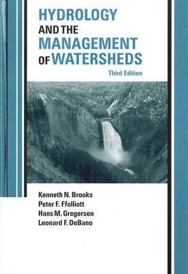 Hydrology and the Management of Watersheds - Kenneth N. Brooks, Peter F. Ffolliott, Hans M. Gregersen, Leonard F. DeBano