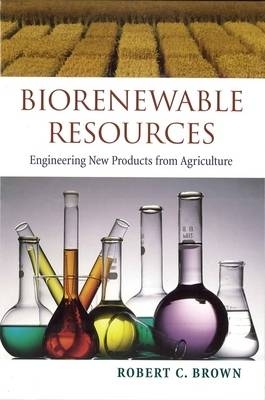 Biorenewable Resources - Robert Brown