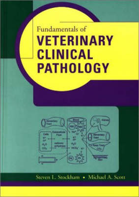 Fundamentals of Veterinary Clinical Pathology - Steven L. Stockham, Michael A. Scott