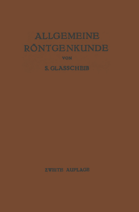 Allgemeine Röntgenkunde - Samuel Glasscheib