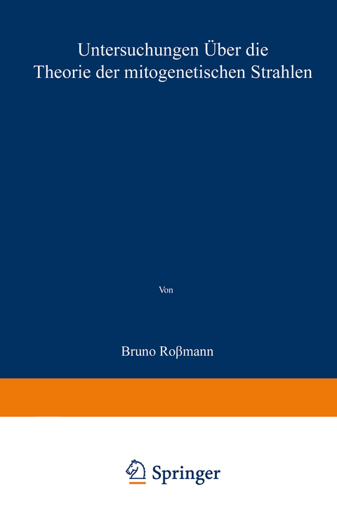 Untersuchungen über die Theorie der mitogenetischen Strahlen - Bruno Rossmann