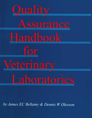 Quality Assurance Handbook for Veterinary Laboratories - James E. C. Bellamy, Dennis W. Olexson