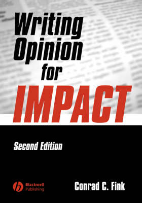 Writing Opinion for Impact - Conrad C. Fink