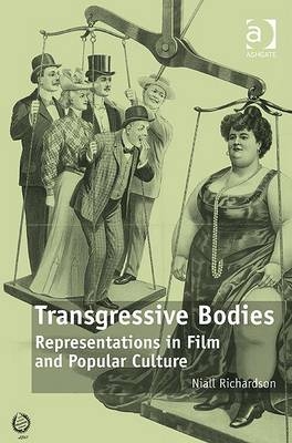 Transgressive Bodies -  Niall Richardson