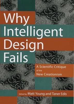 Why Intelligent Design Fails - Taner Edis, Matt Young