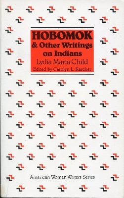 Hobomok and Other Writings on Indians -  Child  Lydia Marie