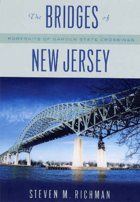 The Bridges of New Jersey - Steven M. Richman