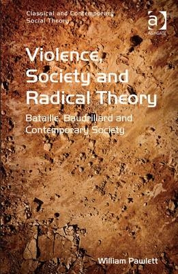 Violence, Society and Radical Theory -  William Pawlett