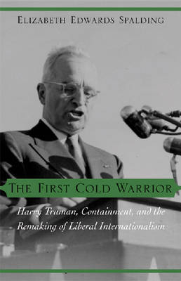 The First Cold Warrior - Elizabeth Edwards Spalding