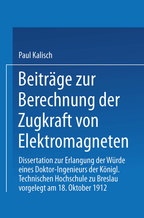 Beiträge zur Berechnung der Zugkraft von Elektromagneten - Paul Kalisch