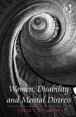 Women, Disability and Mental Distress -  Julia L.T. Smith