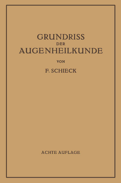 Grundriss der Augenheilkunde für Studierende - Franz Schieck