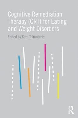 Cognitive Remediation Therapy (CRT) for Eating and Weight Disorders - 