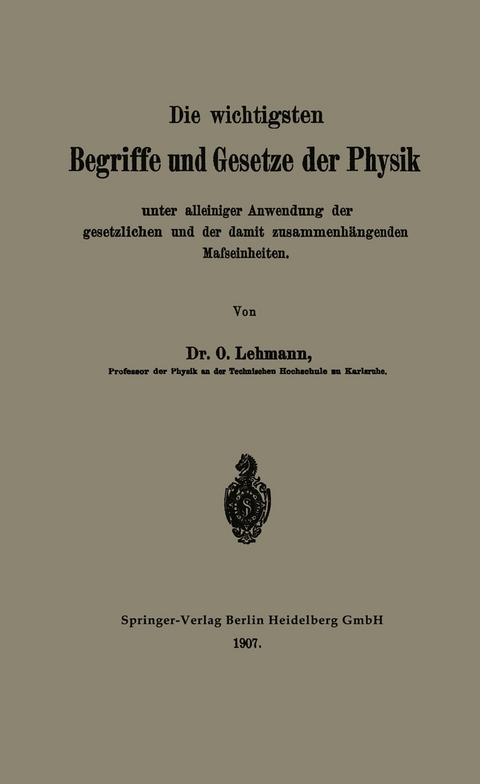 Die wichtigsten Begriffe und Gesetze der Physik - O. Lehmann