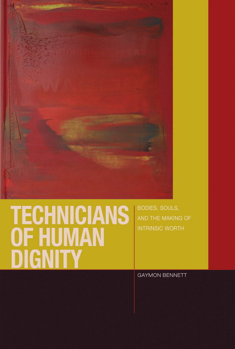 Technicians of Human Dignity - Gaymon Bennett