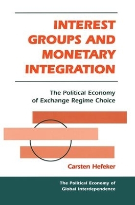 Interest Groups And Monetary Integration - Carsten Hefeker