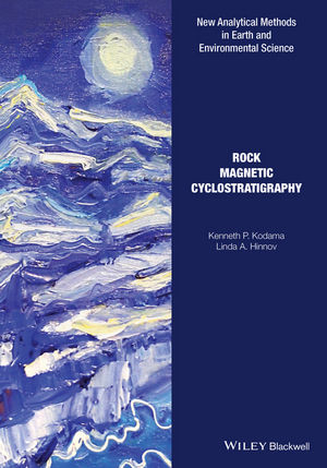 Rock Magnetic Cyclostratigraphy - Kenneth P. Kodama, Linda A. Hinnov