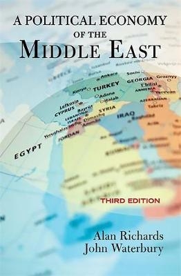 A Political Economy of the Middle East - Alan Richards, John Waterbury