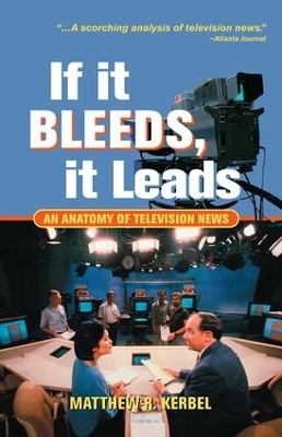 If It Bleeds, It Leads - Matthew Kerbel