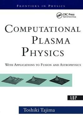 Computational Plasma Physics - Toshi Tajima