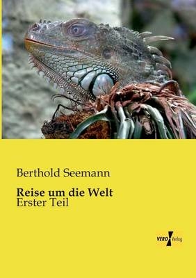 Reise um die Welt - Berthold Seemann