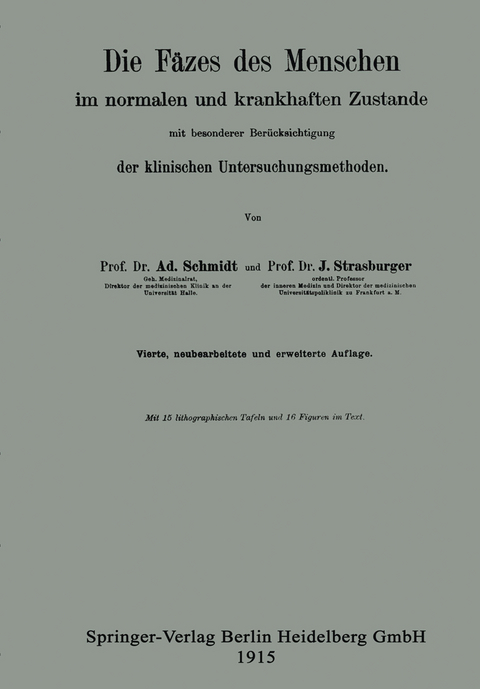 Die Fäzes des Menschen im normalen und krankhaften Zustande mit besonderer Berücksichtigung der klinischen Untersuchungsmethoden - Adolf Schmidt, Julius Strasburger