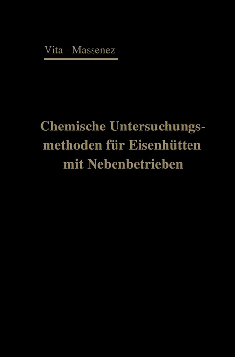 Chemische Untersuchungsmethoden für Eisenhütten und deren Nebenbetriebe - Albert Vita, Carl Massenez