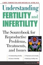 Understanding Fertility and Infertility - Carol Turkington, Michael M. Alper