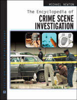 The Encyclopedia of Crime Scene Investigation - Michael Newton