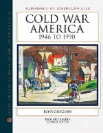 Cold War America  1946-1990 - Ross Gregory