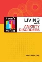 Living with Anxiety Disorders - Allen R. Miller