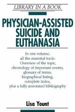 Physician-Assisted Suicide and Euthanasia - Lisa Yount