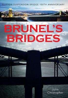 Brunel's Bridges - John Christopher