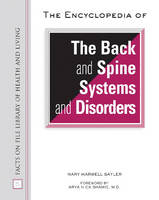 The Encyclopedia of the Back and Spine Systems and Disorders - Mary Harwell Sayler