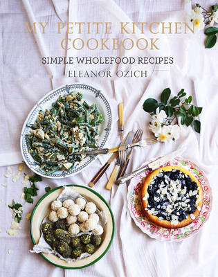 My Petite Kitchen Cookbook - Ozich Eleanor, Eleanor Ozich