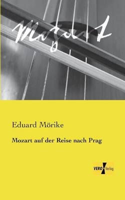 Mozart auf der Reise nach Prag - Eduard Mörike