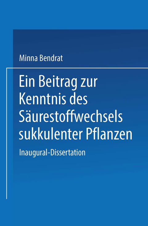 Ein Beitrag zur Kenntnis des Säurestoffwechsels sukkulenter Pflanzen - Minna Bendrat